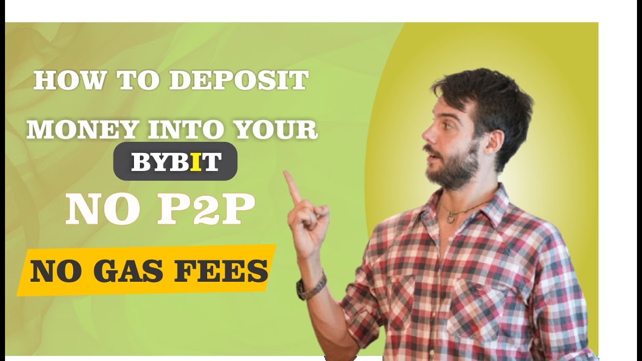 How to deposit money  on bybit without P2P and no gas fees