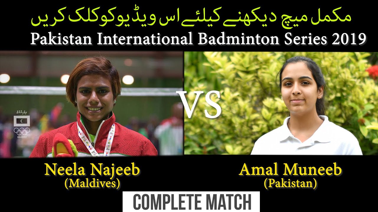 Amal Muneeb (Pak) vs Neela Najeeb (Mdv) | Pakistan International Badminton Series 2019