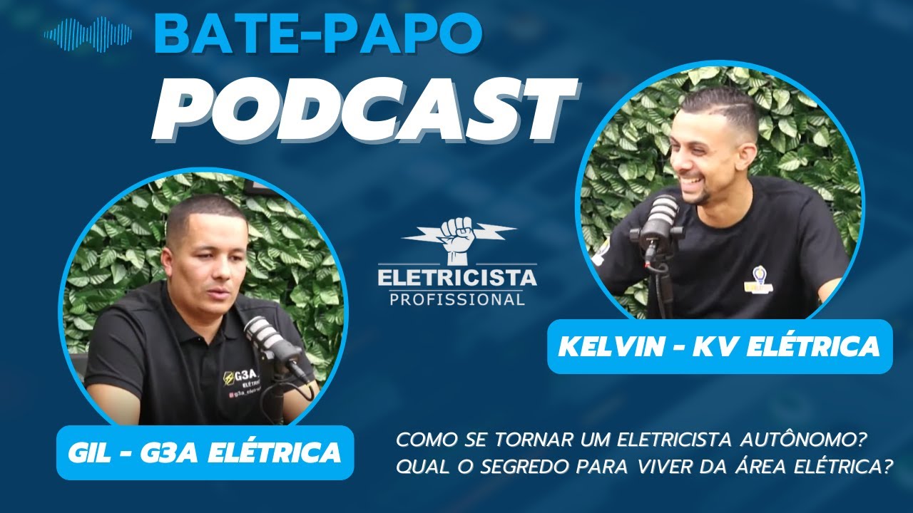 Podcast-4: Eletricistas da VIDA REAL - PT1 (Part: G3A Elétrica + KV Elétrica)