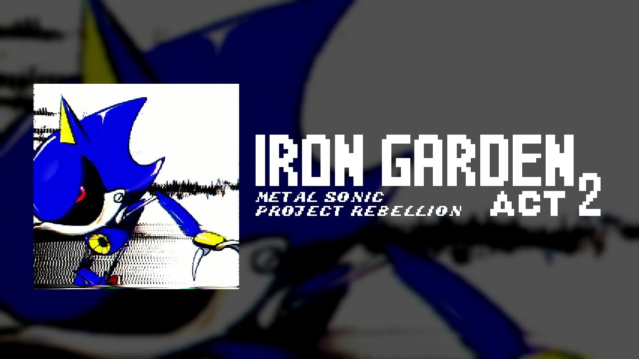 IRON GARDEN Zone ... Act II of II (-) Metal Sonic: Project Rebellion