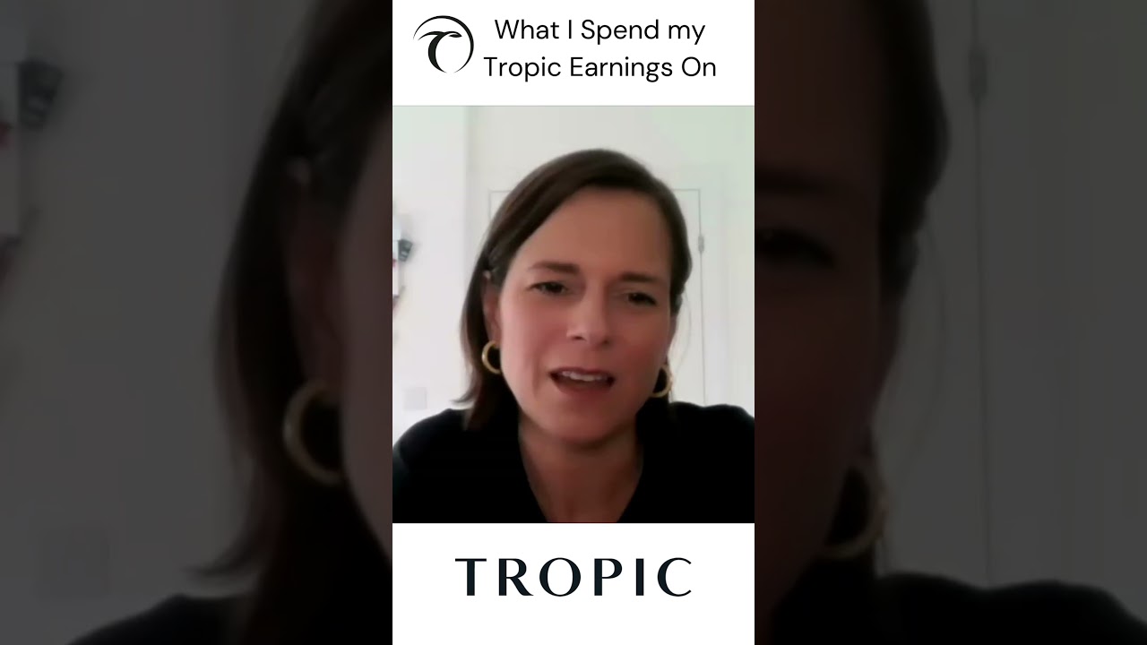Earnings as a Tropic Ambassador are great for topping up your main income or paying towards treats!