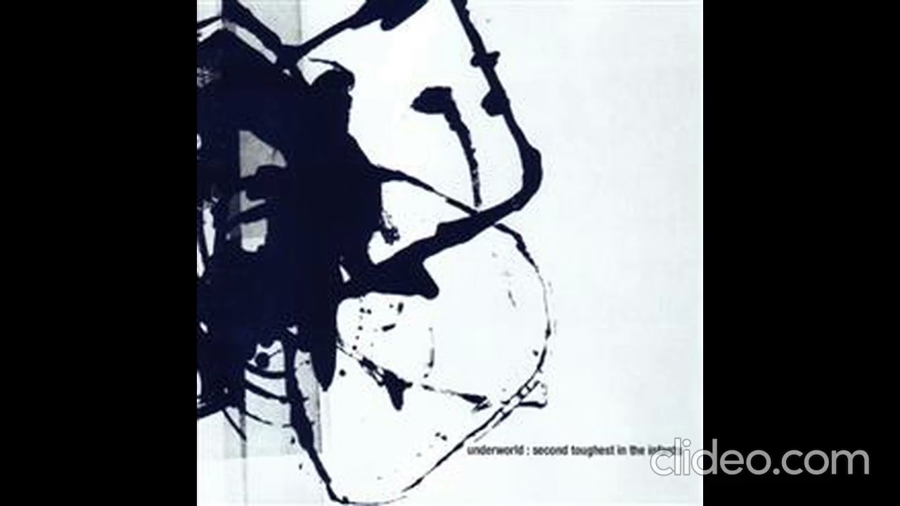 Underworld - Second Toughest In The Infants (Full album)