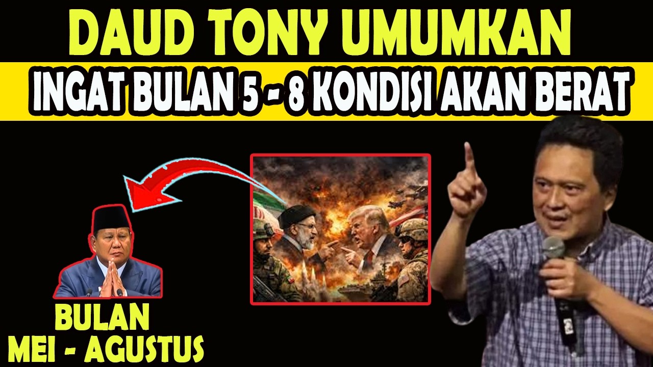 DAUD TONY UMUMKAN - INGAT BULAN 5 - 8 KONDISI AKAN BERAT - INILAH YANG HARUS DILAKUKAN