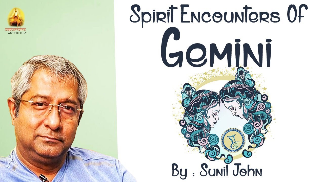 Spirit [Ghost] Encounters of Gemini Ascendant by Sunil John