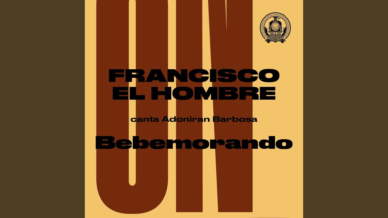 Bebemorando (Francisco, el Hombre Canta Adoniran Barbosa)