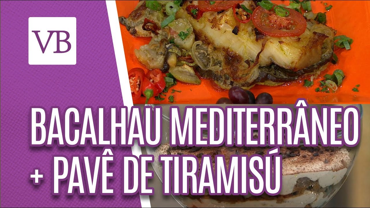 Bacalhau mediterrâneo + Pavê de tiramisú - Você Bonita (31/12/18)