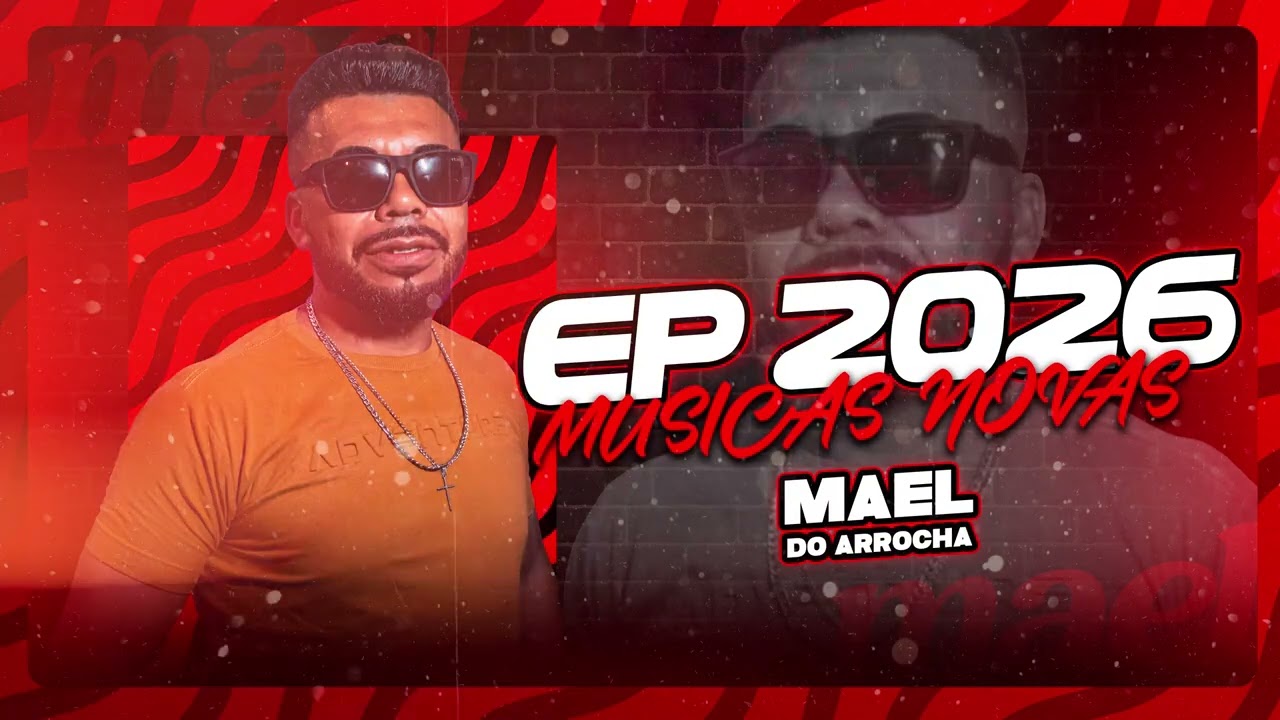 EP 2026 MUSICAS NOVAS!! - Mael Do Arrocha (Audio Oficial)