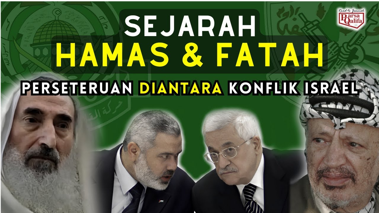 SEJARAH HAMAS & FATAH | Bagaimana Perseteruan Mereka dengan Konflik Israel