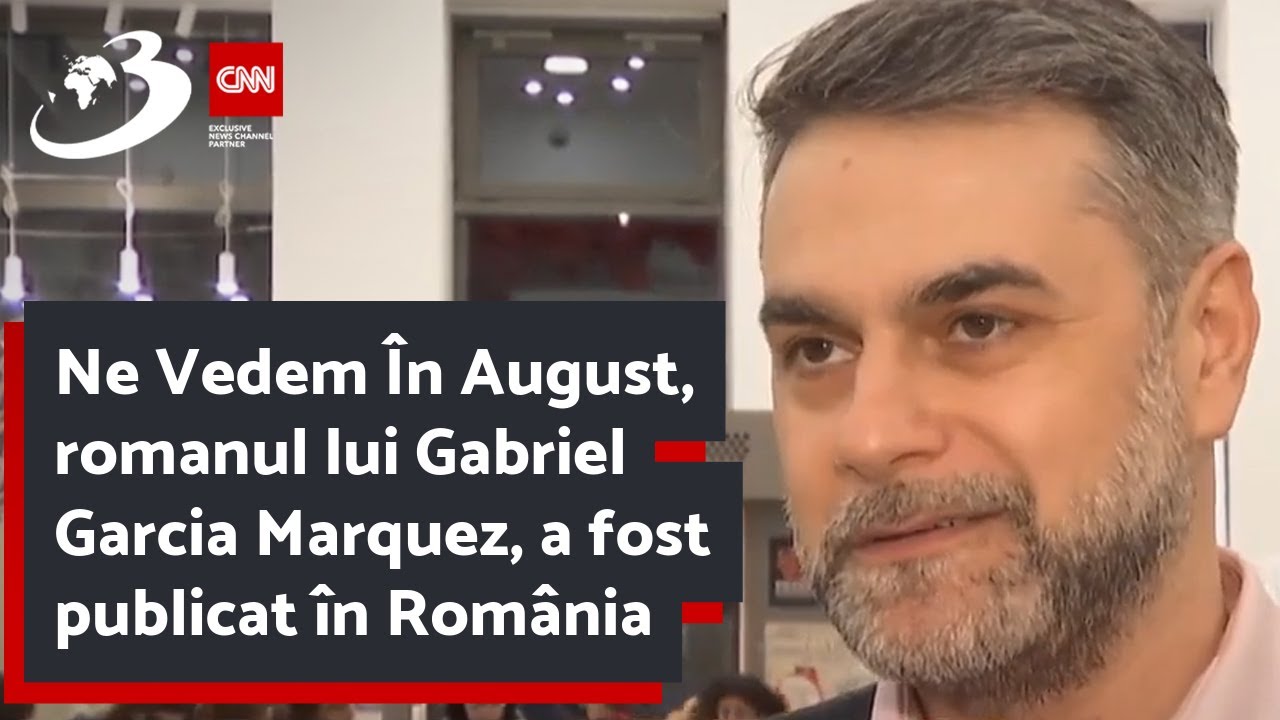 Ne Vedem În August, romanul lui Gabriel Garcia Marquez, a fost publicat în România