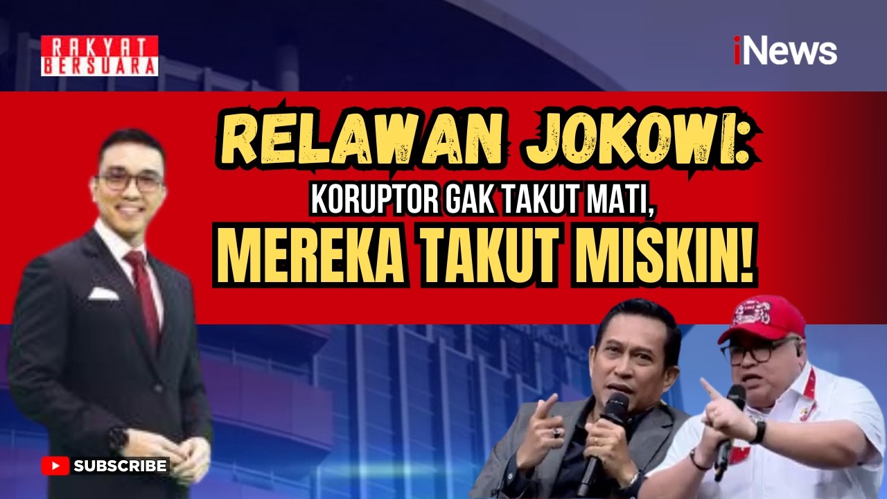 Razman dan Relawan Jokowi Sepakat Koruptor Dimiskinkan: Mereka Gak Takut Mati! | Rakyat Bersuara