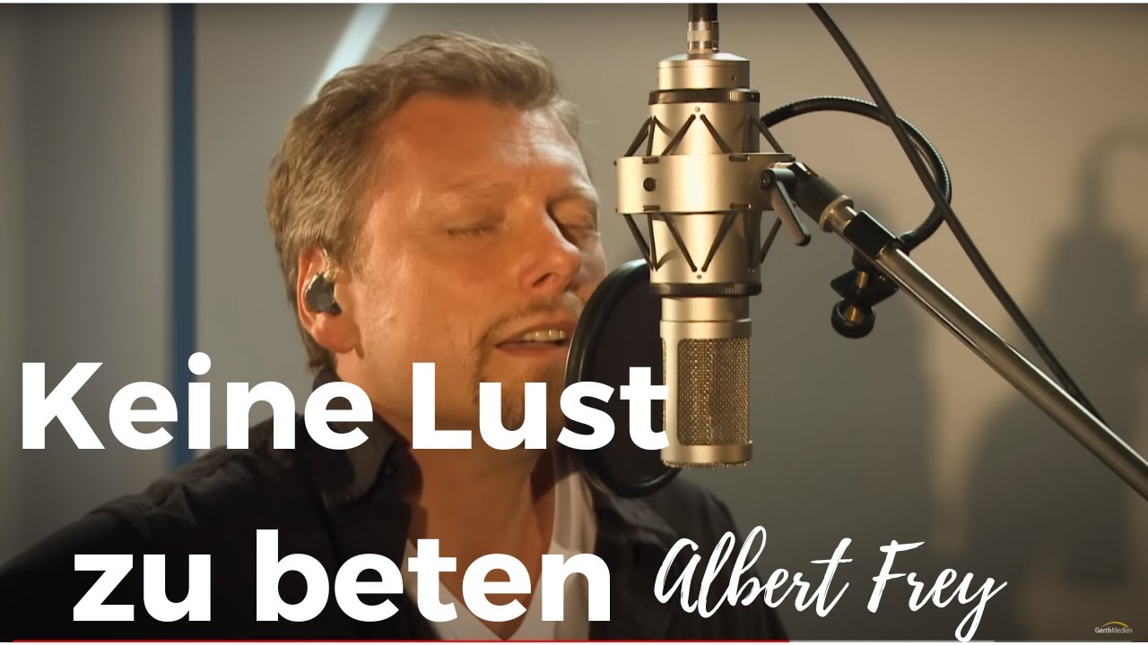 Albert Frey –Keine Lust zu beten (Live)