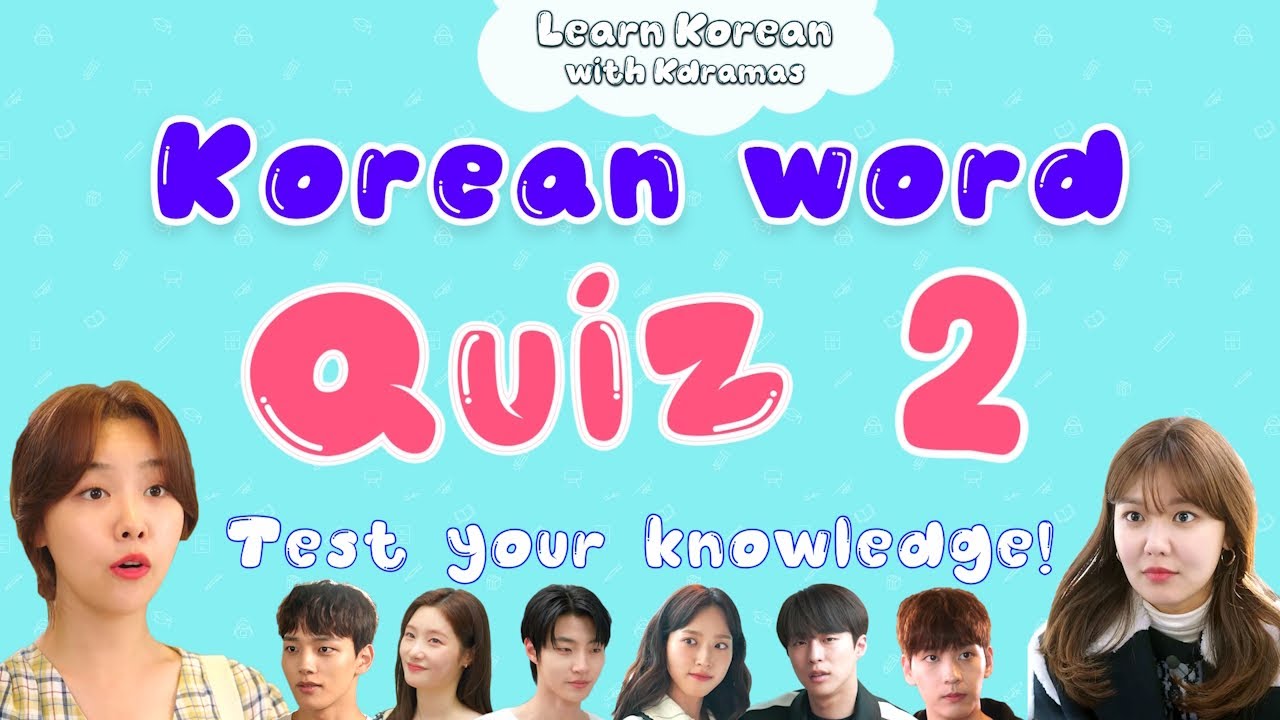 Korean Word Quiz 2 - Test Your Korean Knowledge with Kdramas!