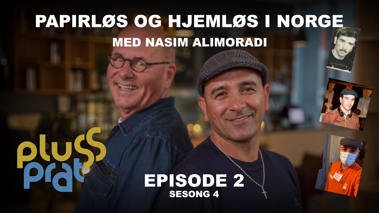 Papirløs og hjemløs i Norge - med Nasim Alimoradi | Plussprat Episode 2, Sesong 4
