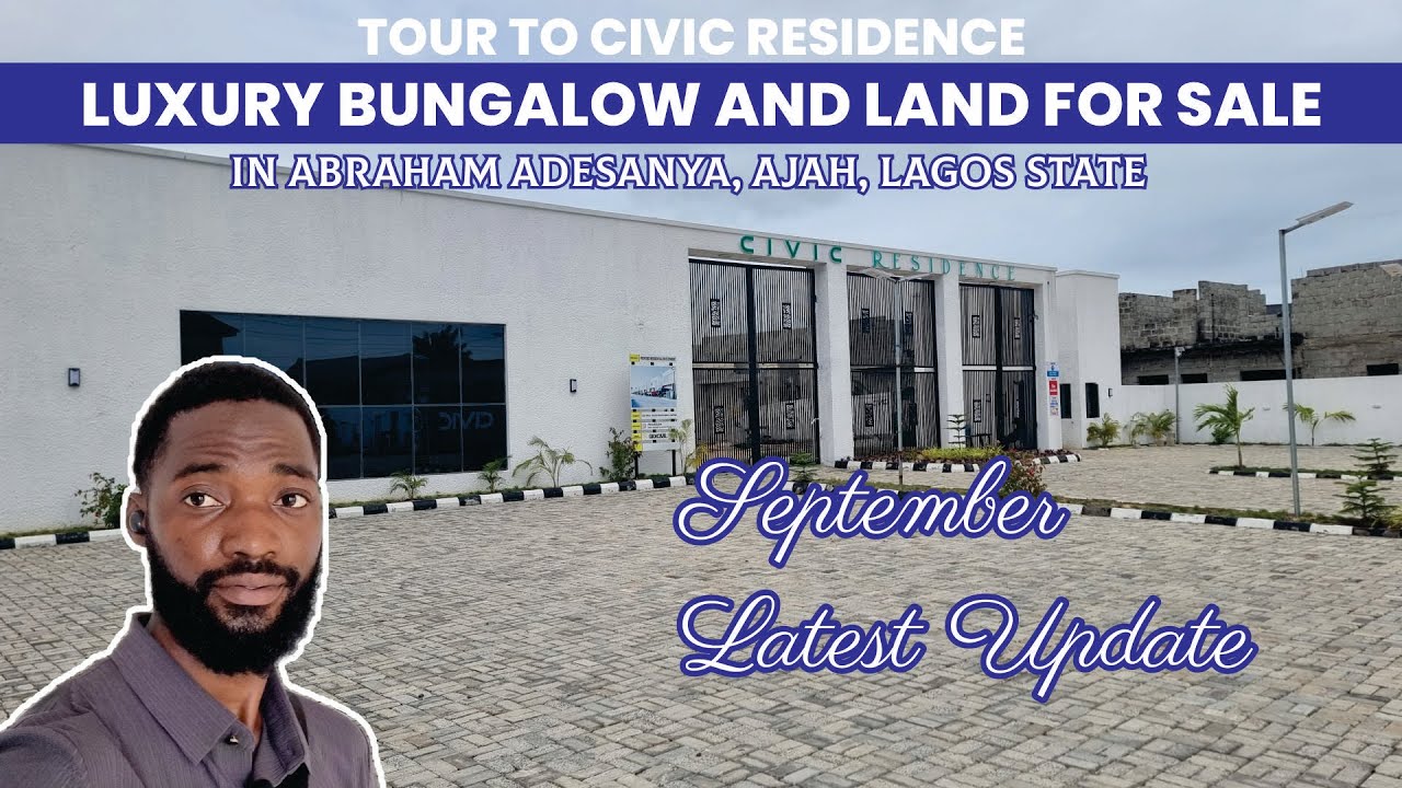 TOUR TO CIVIC RESIDENCE: BUNGALOWS AND LANDS FOR SALE IN AJAH, LAGOS NIGERIA