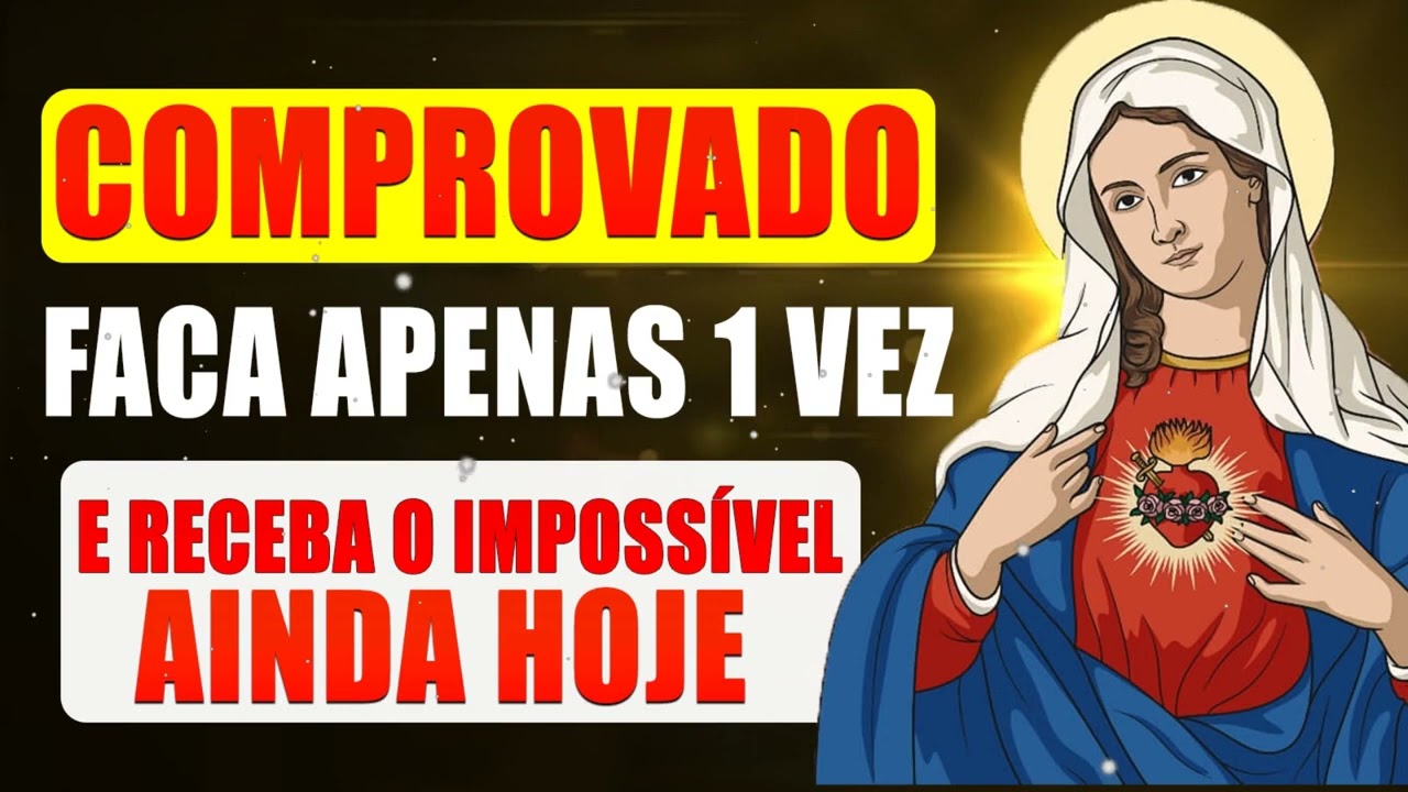 NOSSA SENHORA DO IMPOSSÍVEL TRAZENDO MILAGRES | SEU PEDIDO REALIZADO EM 3 DIAS COM ESSA ORAÇÃO FORTE