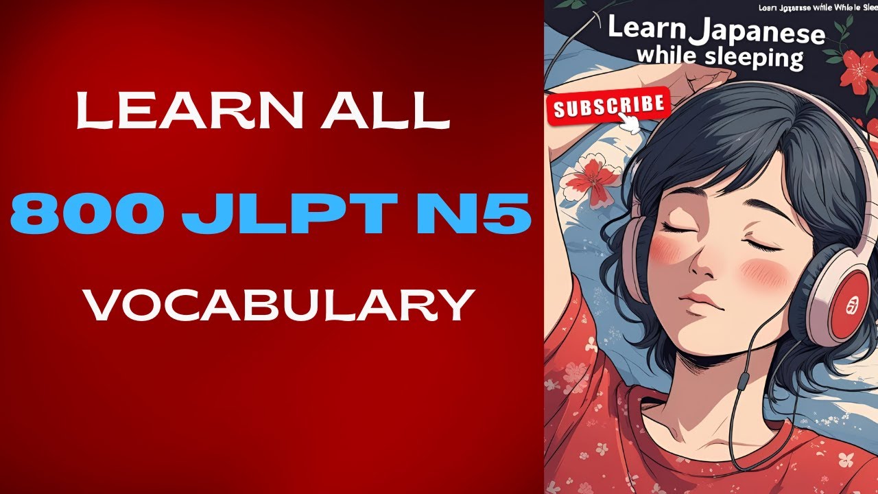 Learn ALL 800 JLPT N5 Vocabulary (Complete) | learn while sleeping | Japanese phrases for beginner