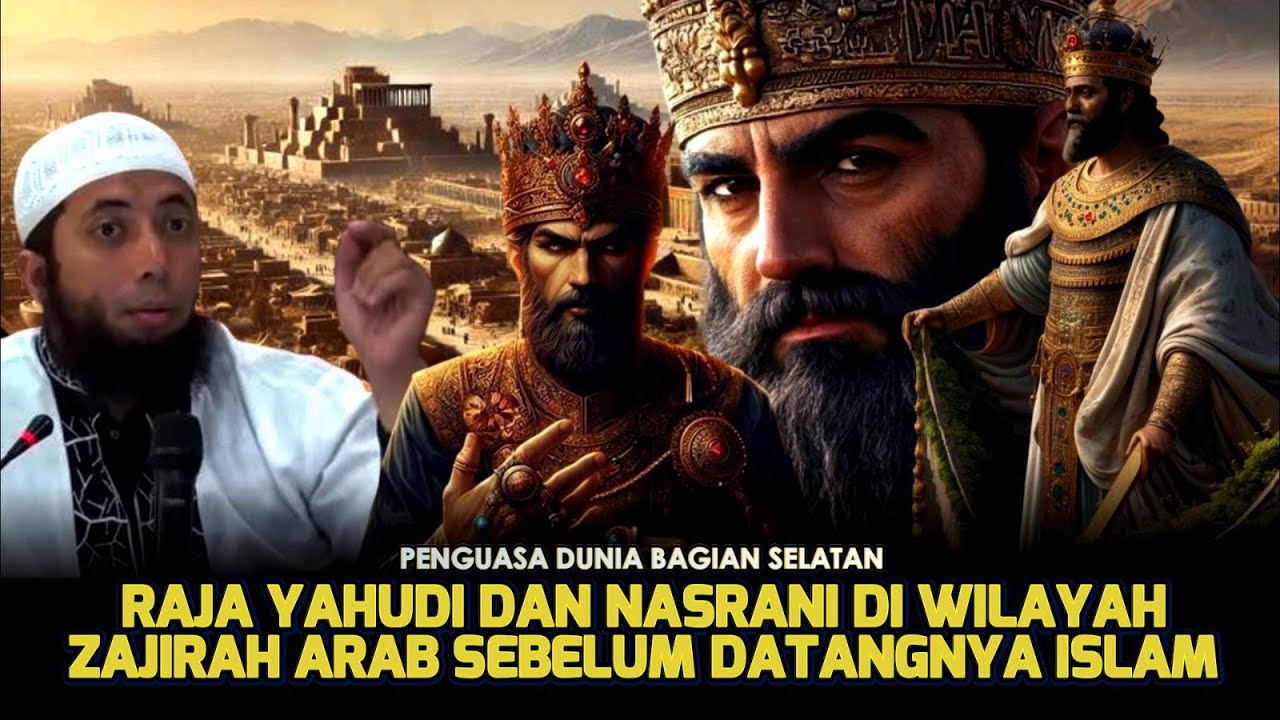 Sejarah Raja Yahudi Dan Raja Nasrani Ditanah Arab Sebelum Datangnya Islam🛑 Ustad Khalid Basalamah