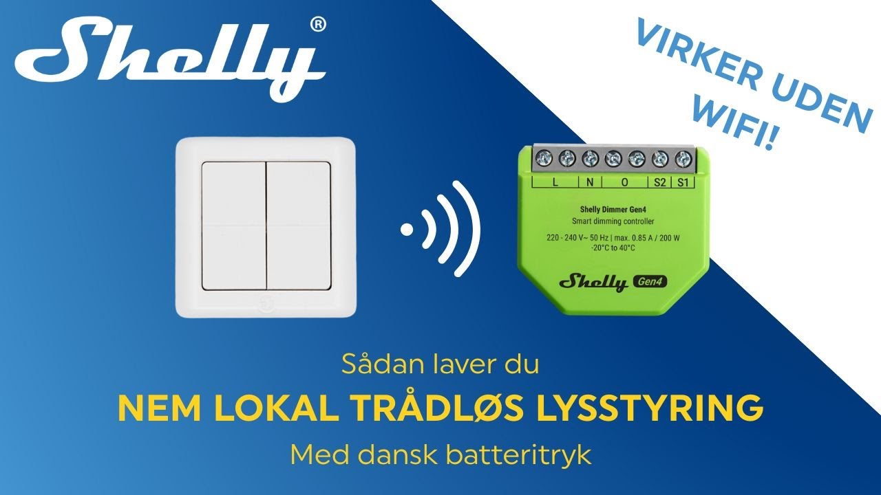 Nem lokal trådløs lysstyring med Shelly BLU Wall Switch 4 ZB DK og Shelly Dimmer Gen4