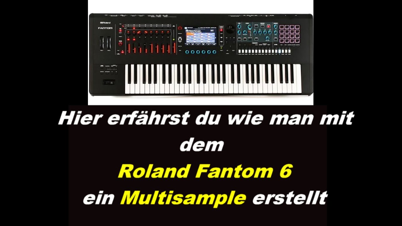 Roland Fantom 6 - Multisampling