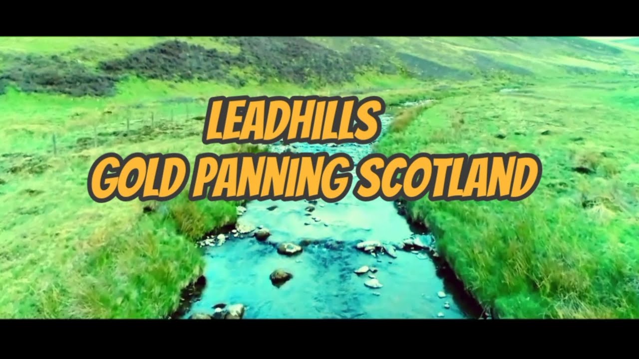 Gold Panning Scotland Leadhills Gold Found