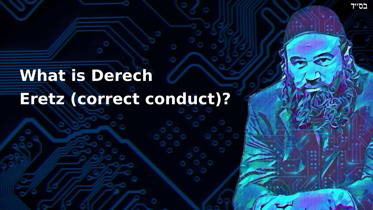 What is Derech Eretz (correct conduct)?