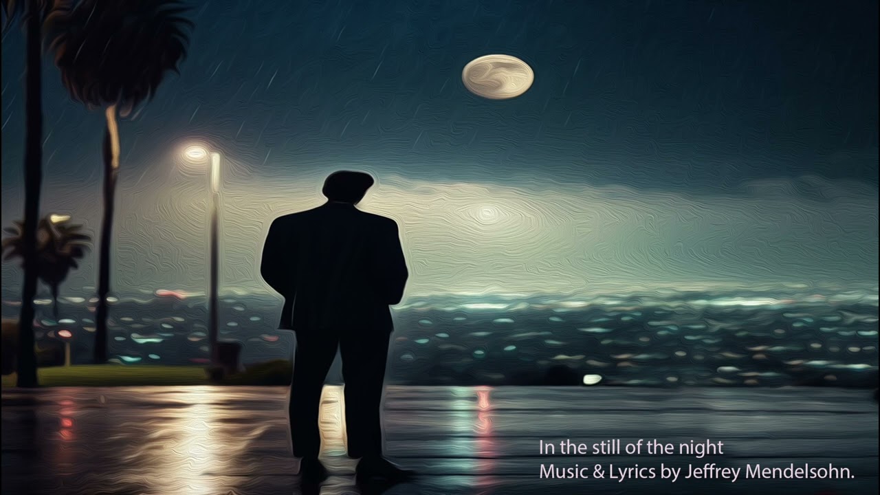 In the still of the night