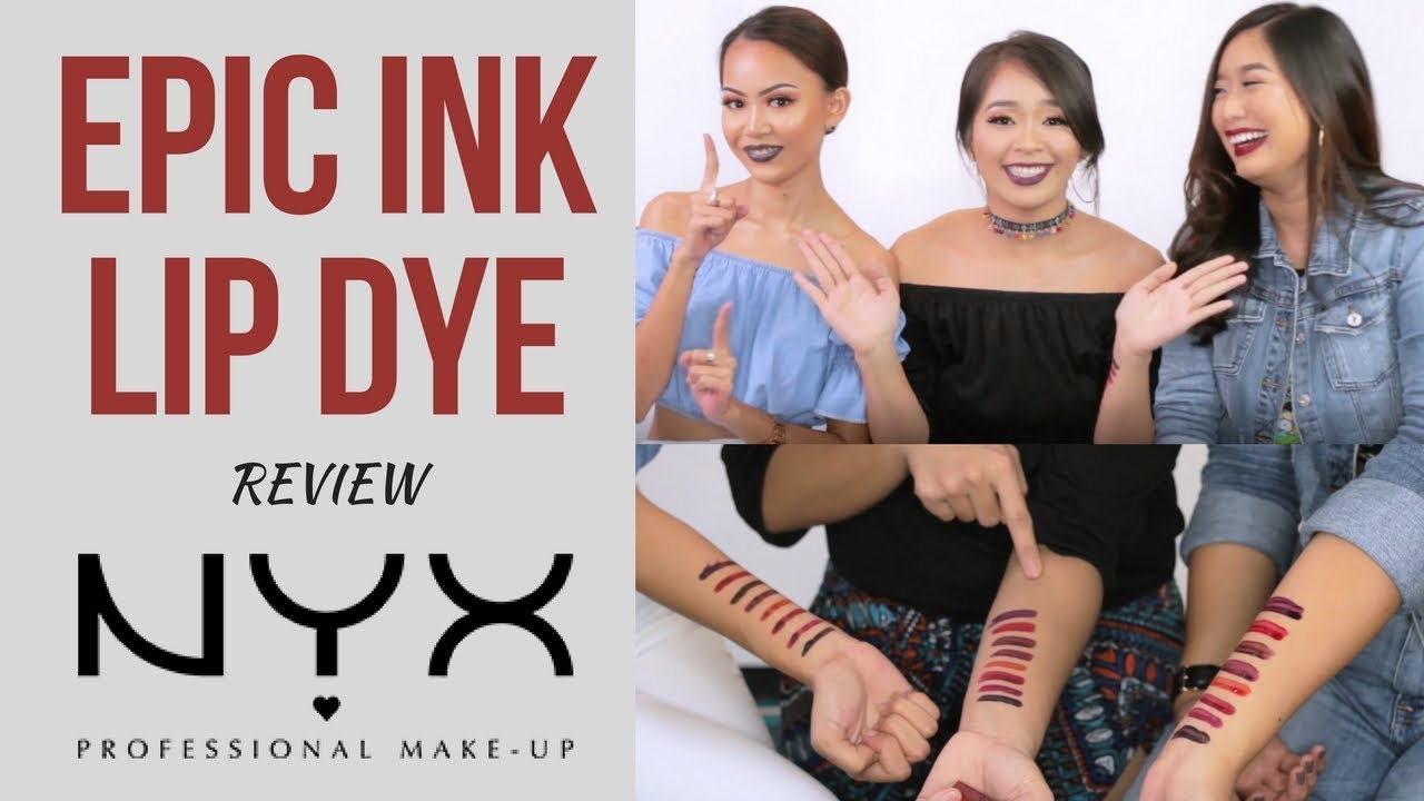 EPIC INK LIP DYE REVIEW & SWATCH | w/ Booya & Dianne | NYX COSMETICS