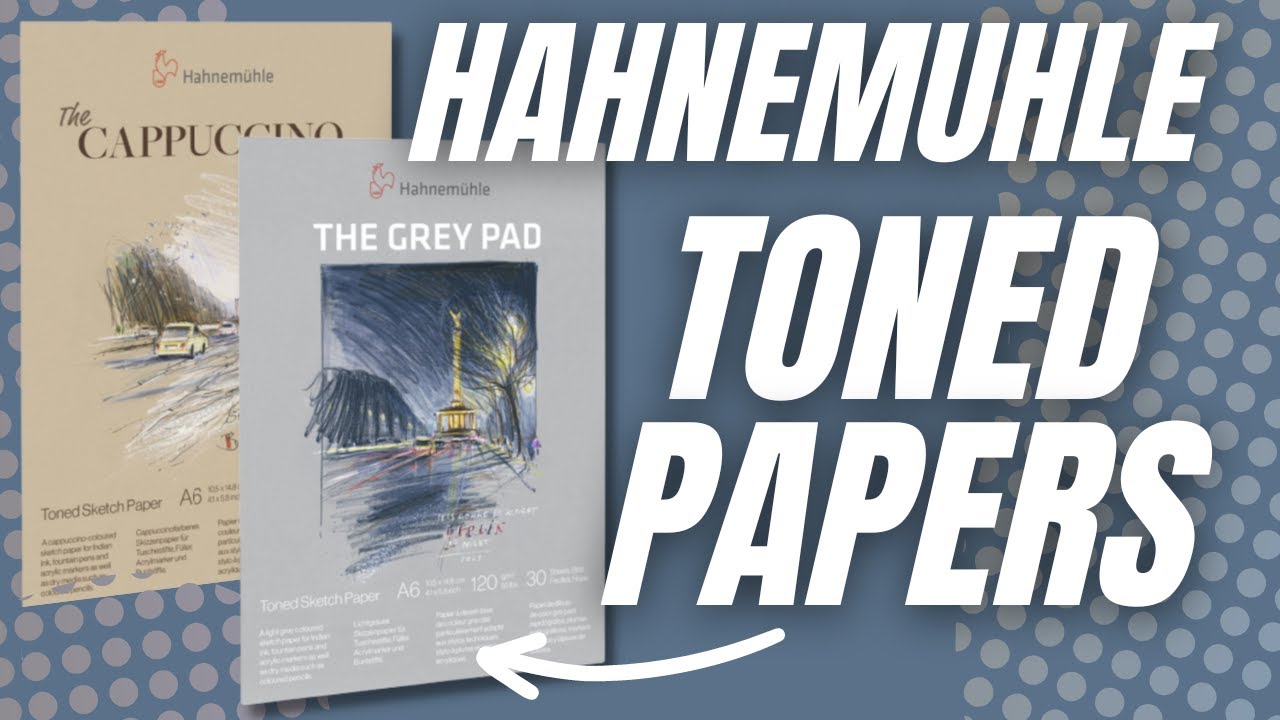 Toned Paper for Drawing: Hahnemuhle's Sketch Pads