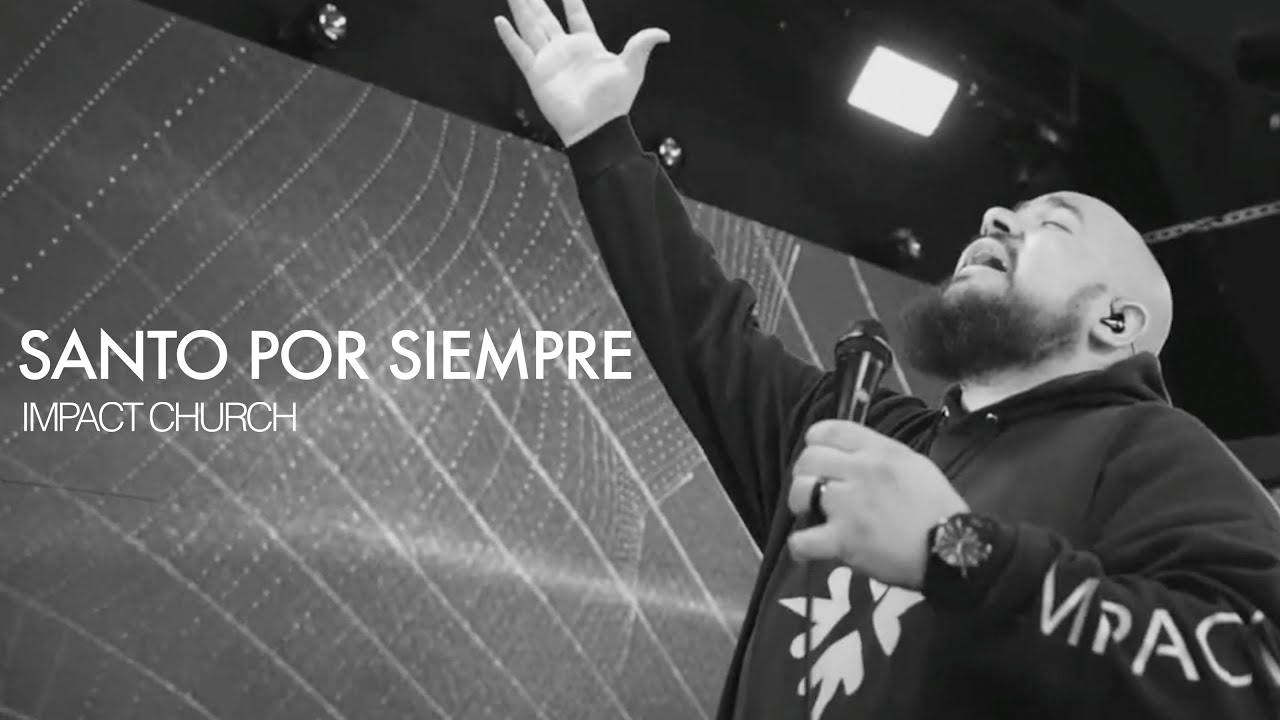 Santo Por Siempre (Holy Forever) Bethel Music | Cover en Español - Impact Church