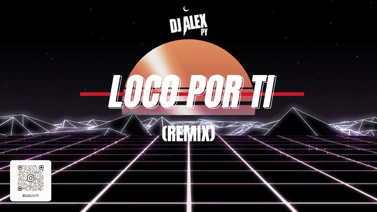 LOCO POR TI (REMIX) - Rumberos - DJ ALEX PY #viraltiktok  #tbt
