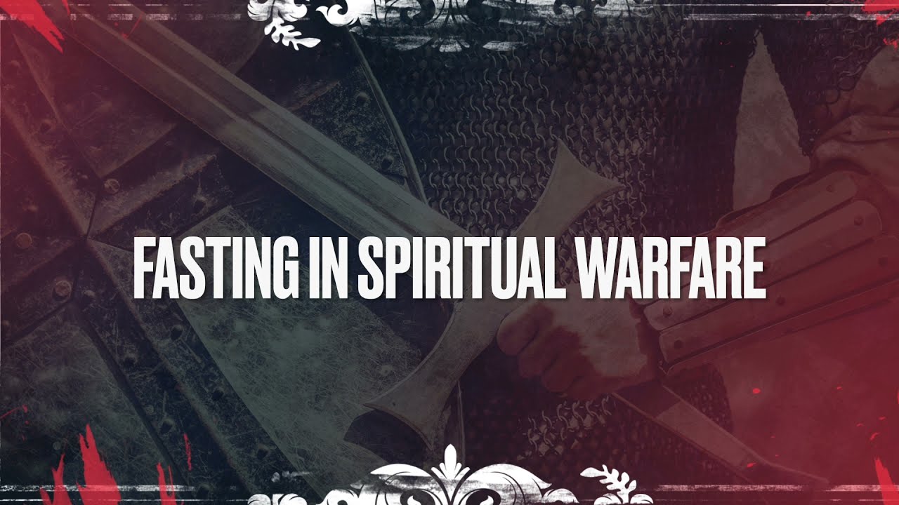 Fasting in Spiritual Warfare