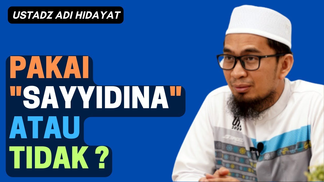 SHOLAWAT NABI PAKAI SAYYIDINA ATAU TIDAK? Ustadz Adi Hidayat