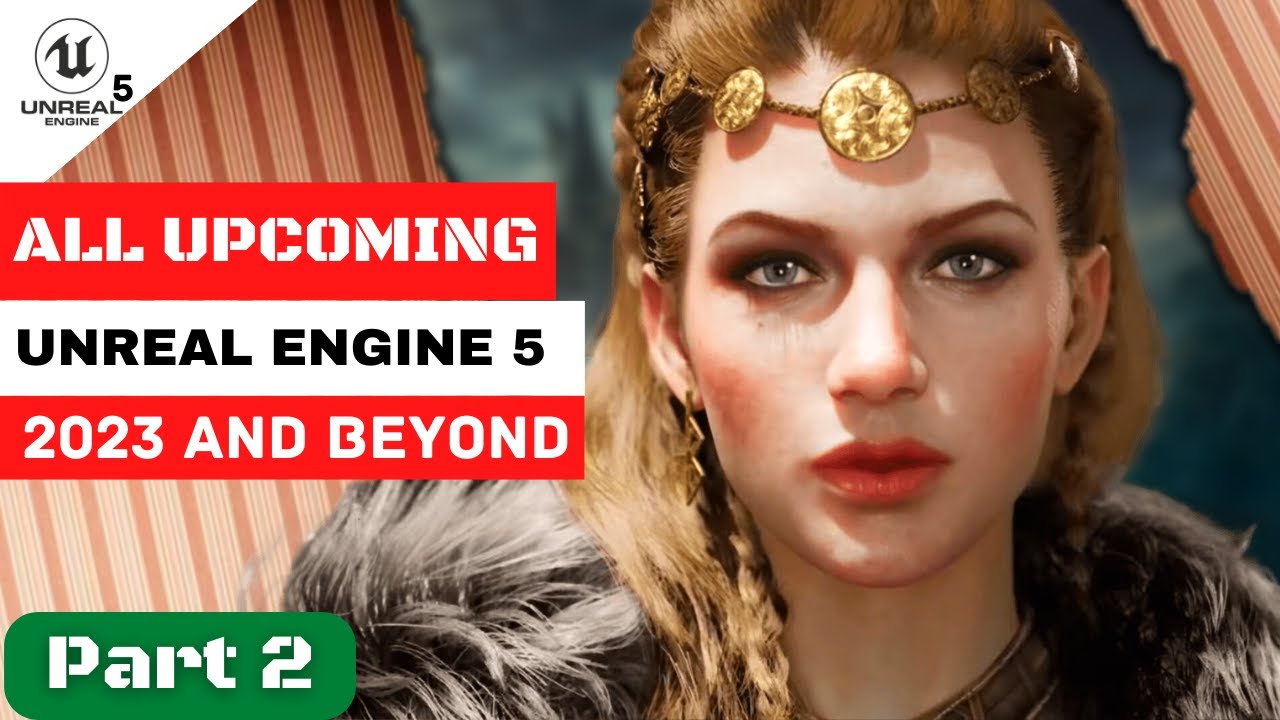 ALL 40 + Upcoming UNREAL ENGINE 5 Games Coming Out in 2023 and 2024 | PART 2