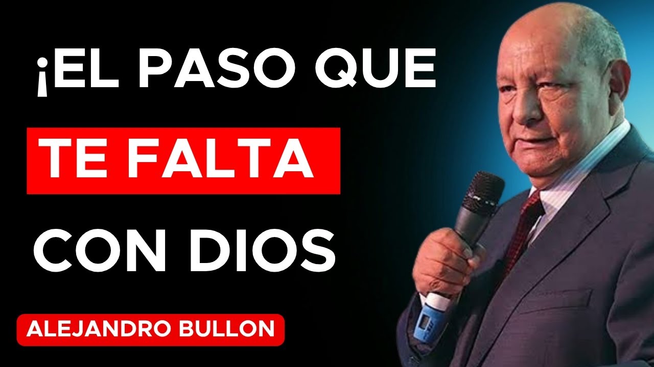 EL PASO QUE TE FALTA PARA CAMINAR COMO DIOS QUIERE-Alejandro Bullon 2025
