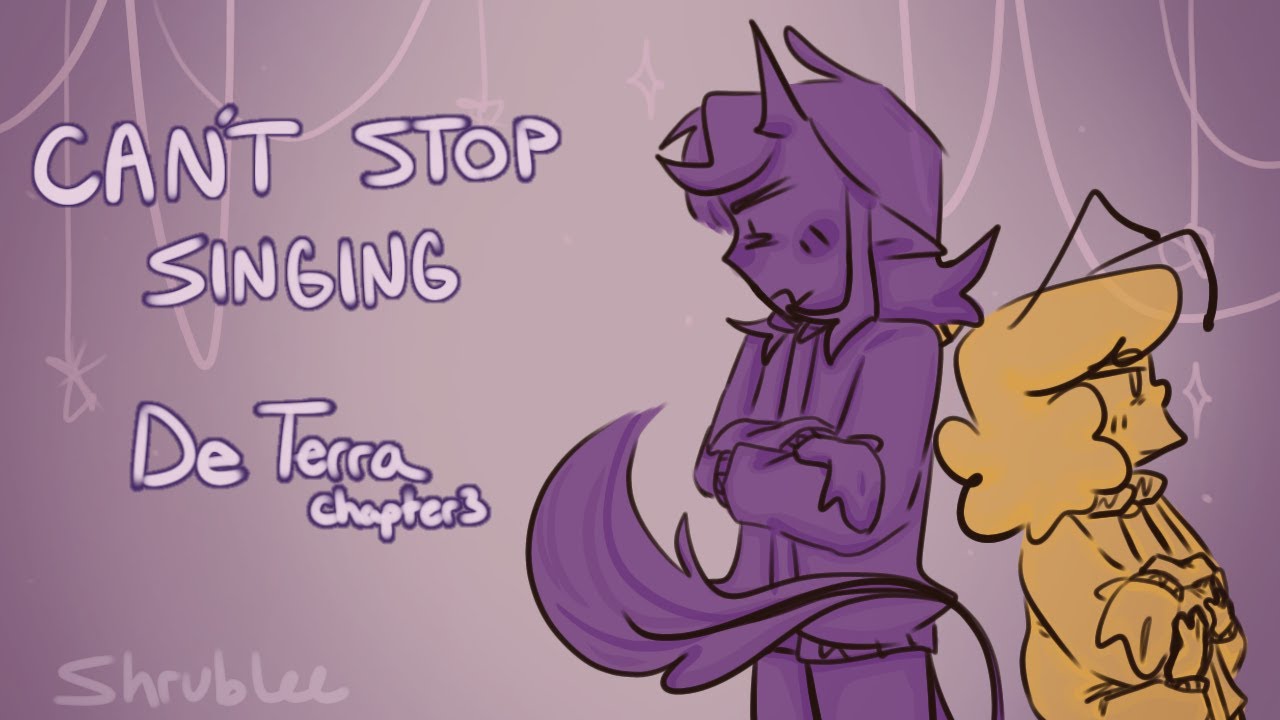 Can't Stop Singing || Event Horizon - De Terra Chapter 3 || UNFINISHED + OLD ANIMATIC