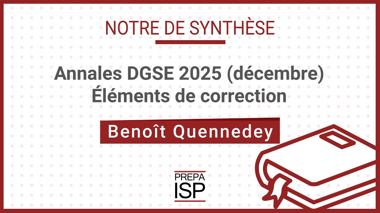 Annales Attaché de la DGSE décembre 2025 - Note de synthèse