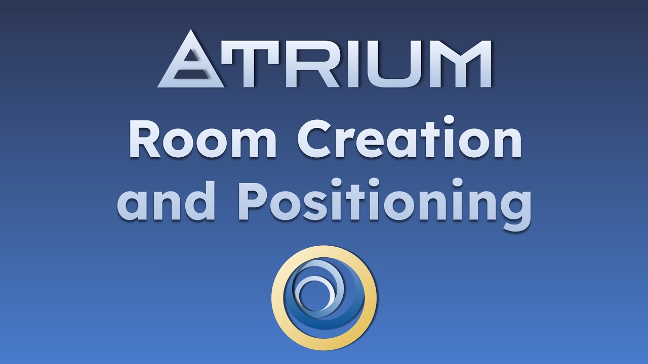 Atrium Introduction - Room Creation and Positioning