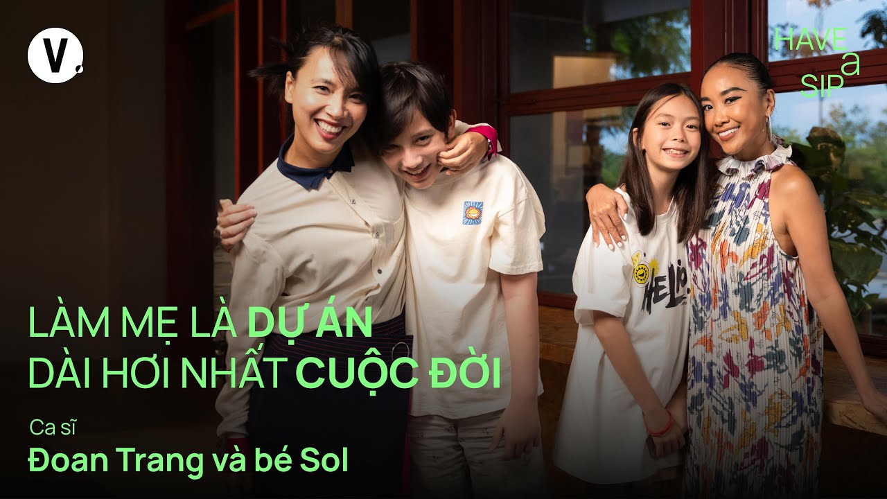Làm mẹ là dự án dài hơi nhất cuộc đời - Đoan Trang | #HaveASip 220