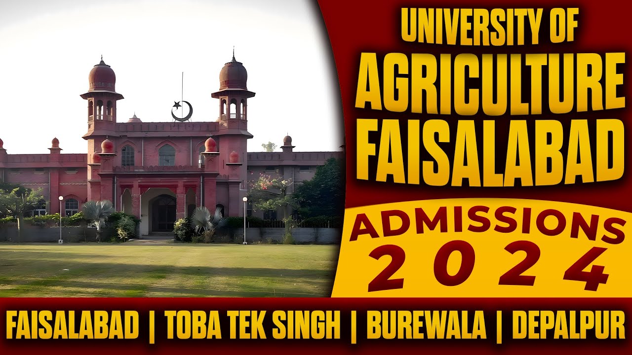 University of Agriculture Faisalabad (UAF) Admissions 2024 |