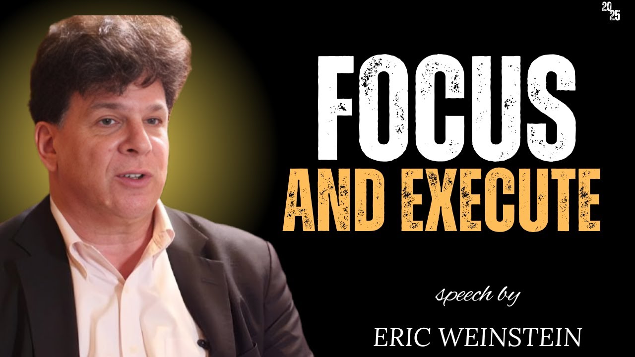 Focus And Execute ||Eric Weinstein||