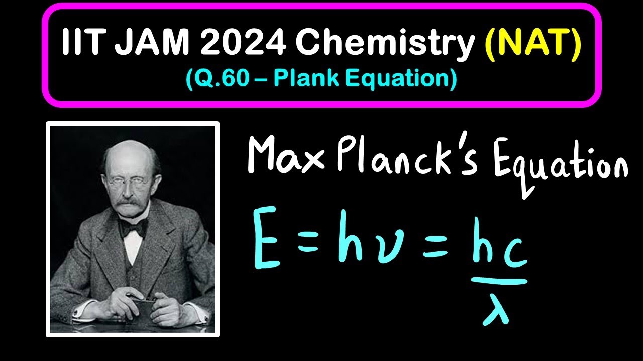 Уравнение Макса Планка, структура атома | Химия, IIT JAM 2024