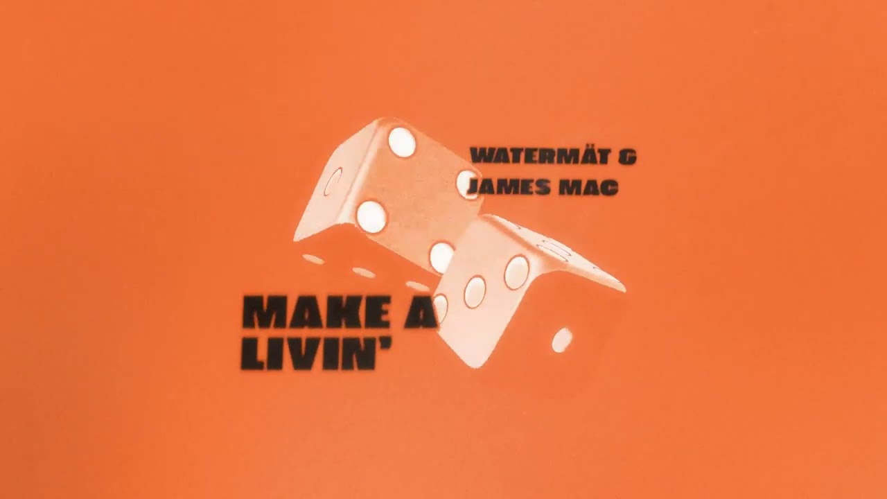 Watermät & James Mac - Make A Livin'