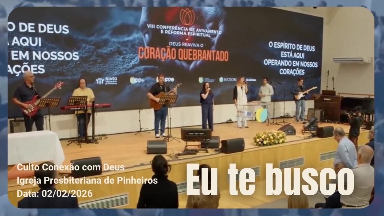 Eu te busco | Conexão com Deus | Igreja Presbiteriana de Pinheiros | IPP 02/02/2026