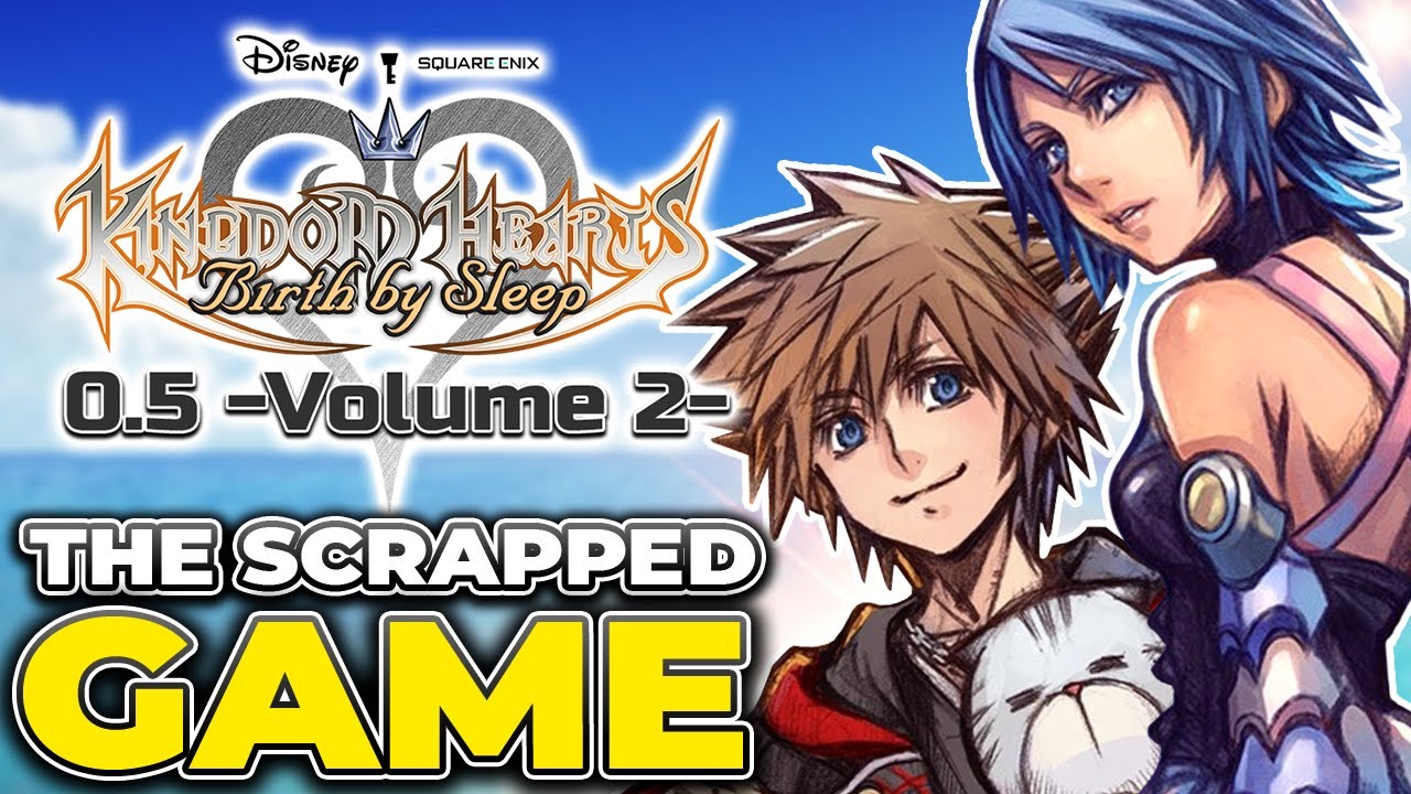 The Kingdom Hearts Game That NEVER RELEASED - Birth By Sleep 2