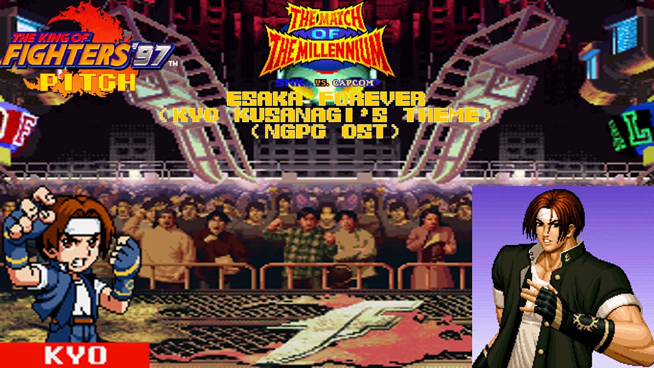 SVC: The Match of the Millennium - Esaka Forever (Kyo Kusanagi's Theme) (KOF 97 Pitch) NGPC OST