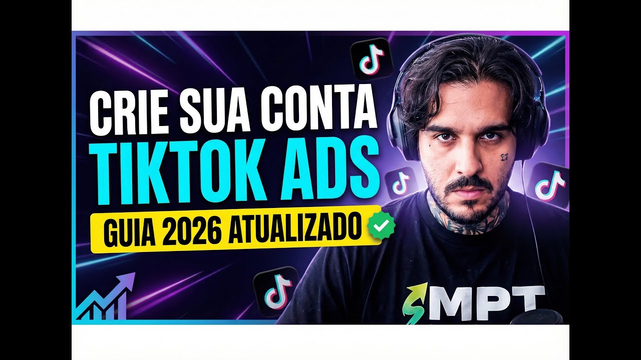 Como Criar Conta no TikTok Ads em 2026 (O Guia Definitivo e Atualizado)