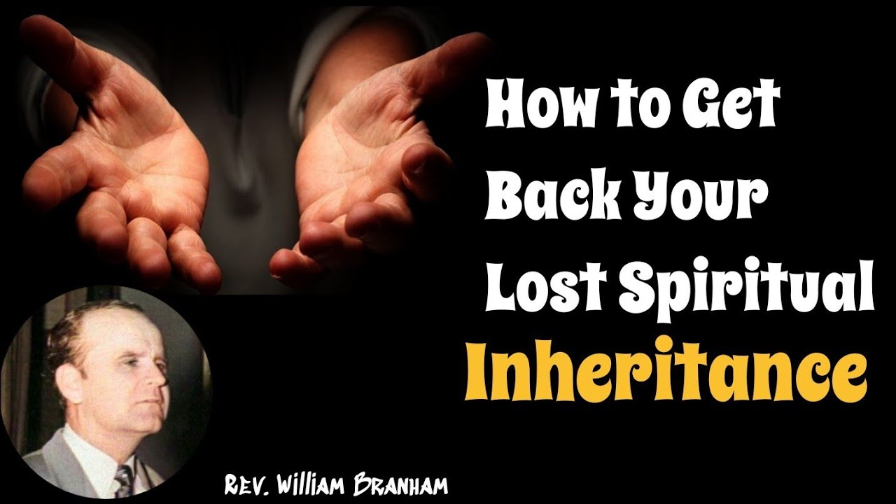 2 Steps To Reclaim Your Spiritual Inheritance || William Branham 