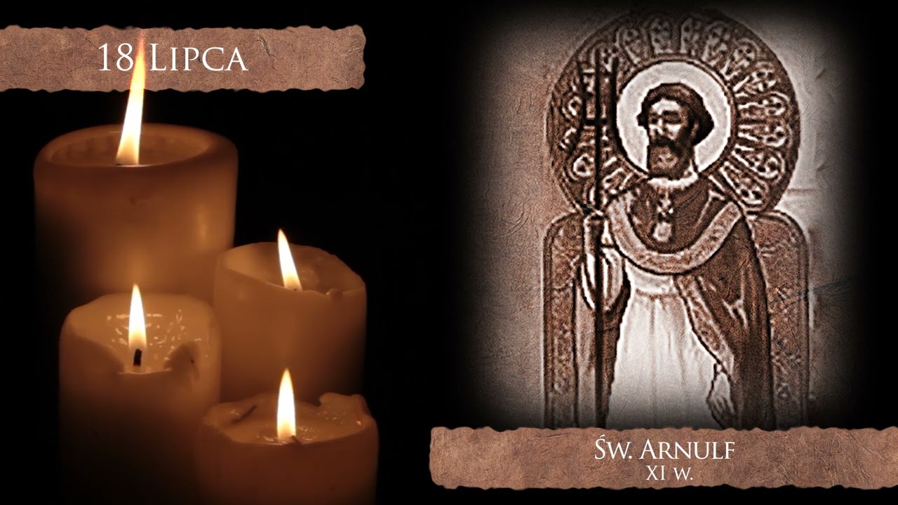 Skarby Kościoła 18 lipca | św. Arnulf