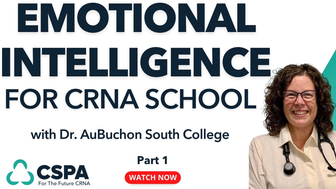 Emotional Intelligence- Do I Have It? Part 1 w. Dr. AuBuchon, CRNA Program Faculty at South College