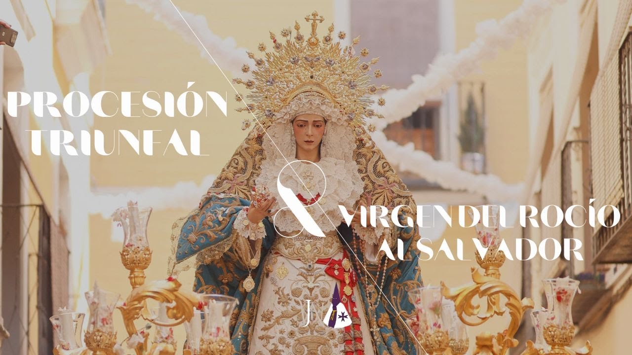 Procesión triunfal María Santísima del Rocío | Traslado de ida a la Iglesia Colegial del Salvador